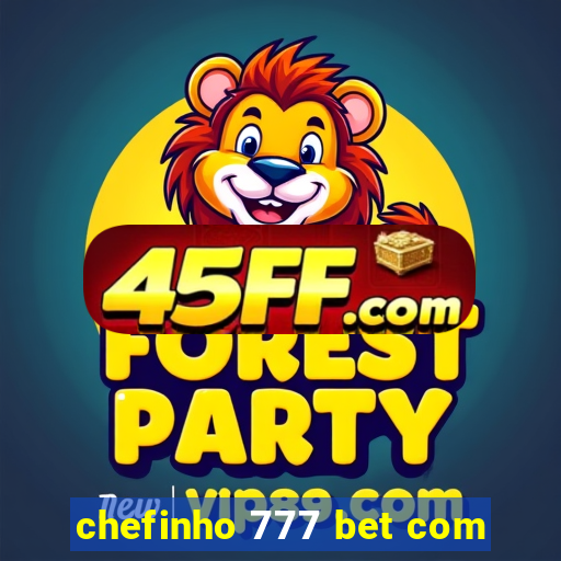 chefinho 777 bet com